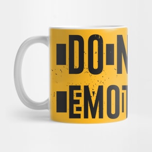 Do NOT be EMOTIONAL Mug